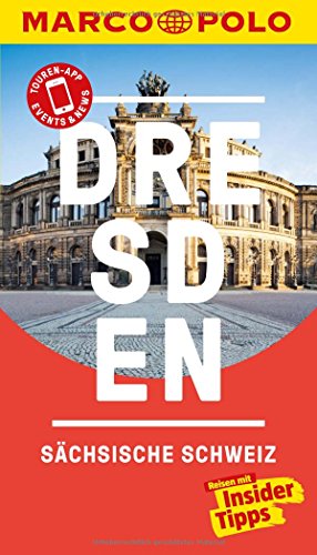 Reiseführer Dresden, Sächsische Schweiz: Reisen mit Insider-Tipps. MARCO POLO