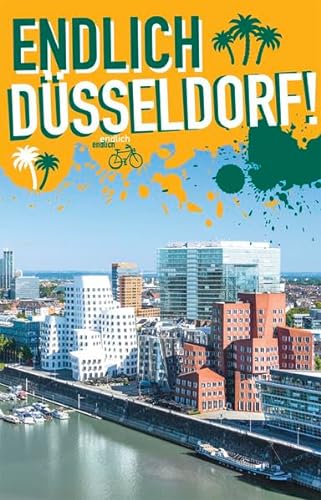 Endlich Düsseldorf! Dein Stadtführer