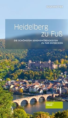 Heidelberg zu Fuß: Die schönsten Sehenswürdigkeiten zu Fuß entdecken