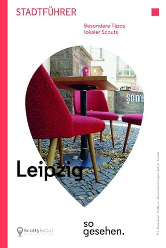 Leipzig Stadtführer: Leipzig so gesehen.