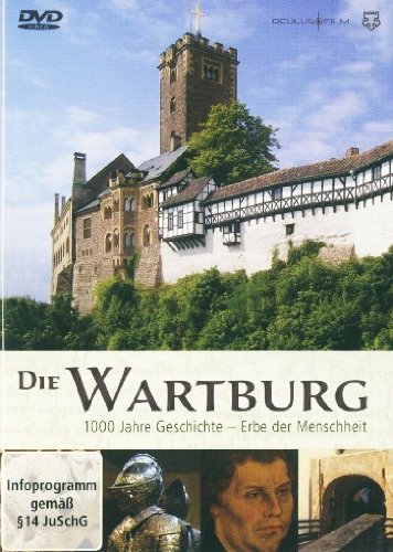 Die Wartburg - 1000 Jahre Geschichte/Erbe der Menschheit