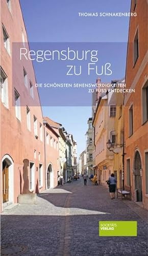 Regensburg zu Fuß: Die schönsten Sehenswürdigkeiten zu Fuß entdecken