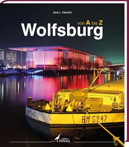 Wolfsburg von A bis Z: Fotobuch