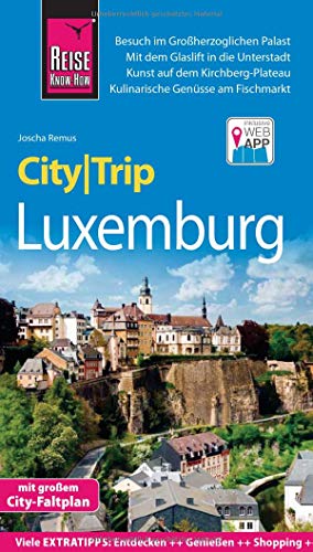Reise Know-How CityTrip Luxemburg: Reiseführer mit Stadtplan und kostenloser Web-App