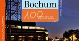 Bochum - einfach Spitze! 100 Gründe, stolz auf diese Stadt zu sein (Unsere Stadt - einfach spitze!) -